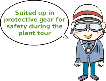 Suited up in protective gear for safety during the plant tour