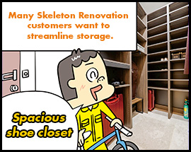 Many Skeleton Renovation customers want to streamline storage. Spacious shoe closet 