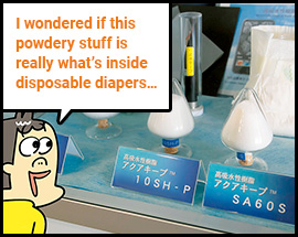 I wondered if this powdery stuff is really what's inside disposable diapers...