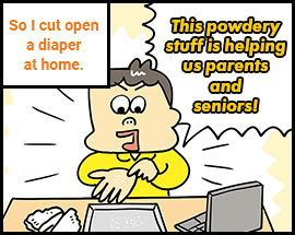 So I cut open a diaper at home. This powdery stuff is helping us parents and seniors!