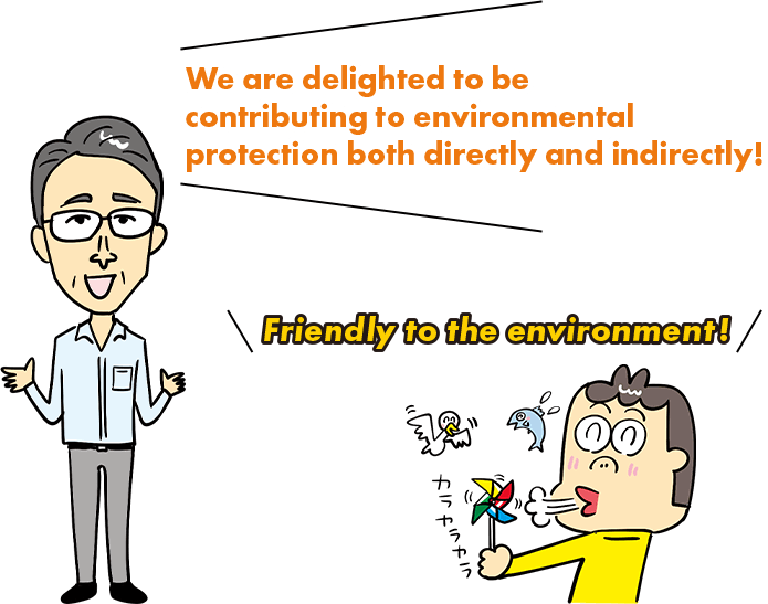 We delighted to be contributing to environmental protection both directly and indirectly! Friendly to the environment!