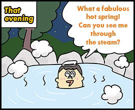 [That evening] What a fabulous hot spring! Can you see me through the steam?