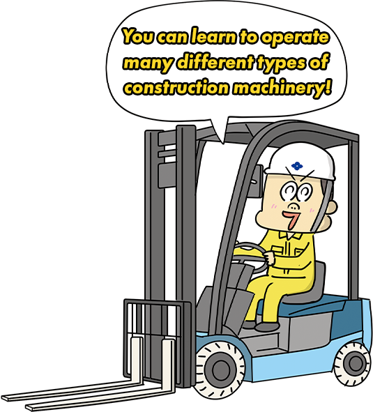 You can learn to operate many different types of construction machinery!