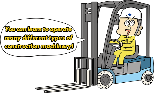 You can learn to operate many different types of construction machinery!